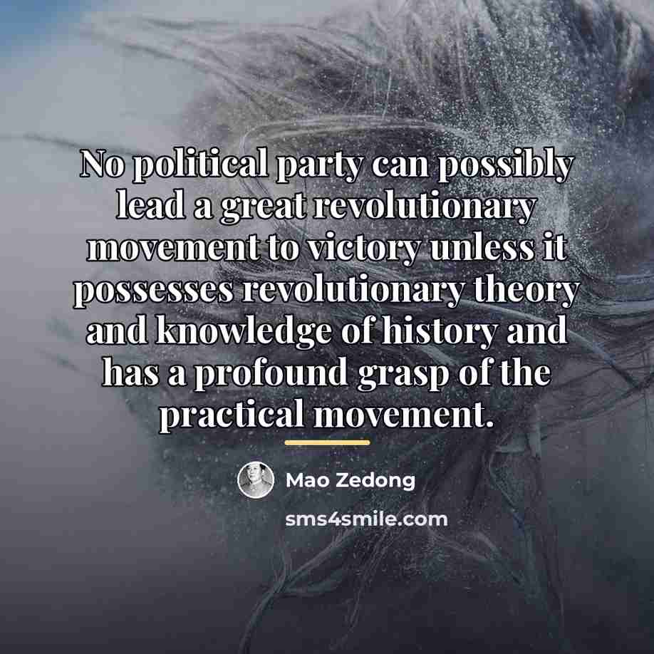 “No political party can possibly lead a great revolutionary movement…” quote by Mao Zedong