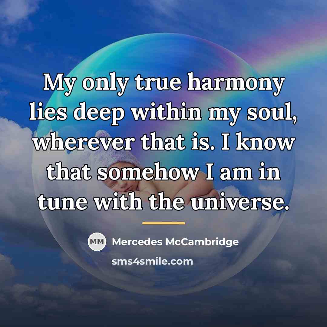 “My only true harmony lies deep within my soul, wherever…” quote by Mercedes McCambridge