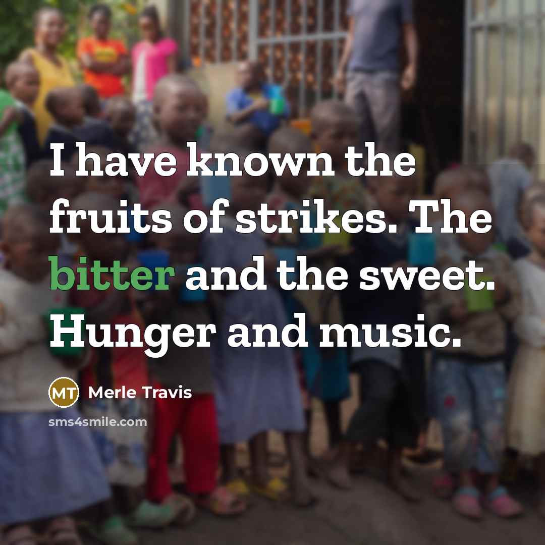 “I have known the fruits of strikes. The bitter and…” quote by Merle Travis