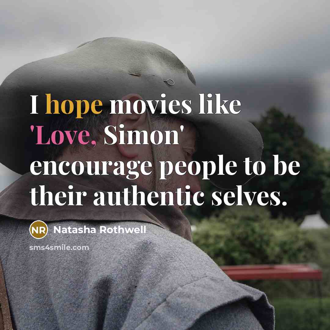 “I hope movies like 'Love, Simon' encourage people to be…” quote by Natasha Rothwell