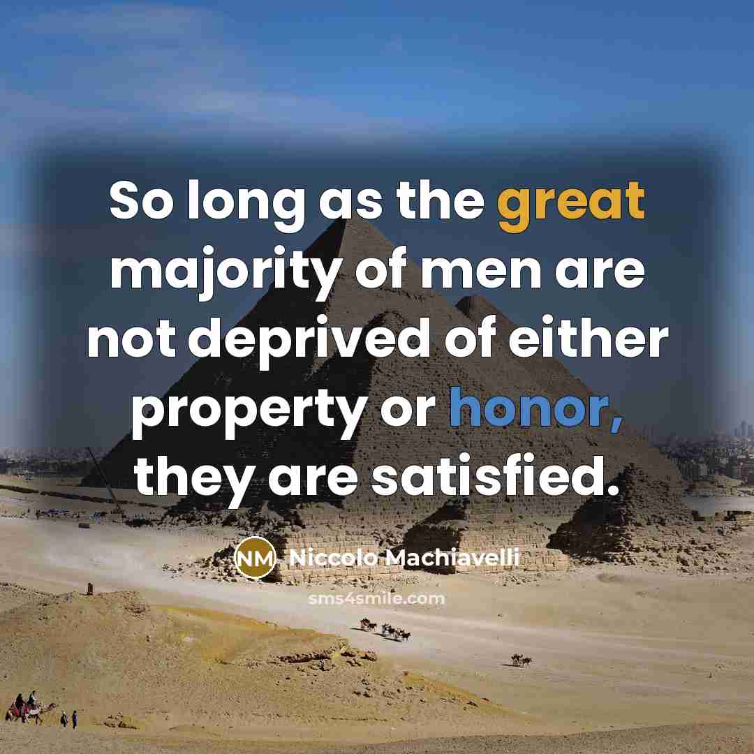 “So long as the great majority of men are not…” quote by Niccolo Machiavelli