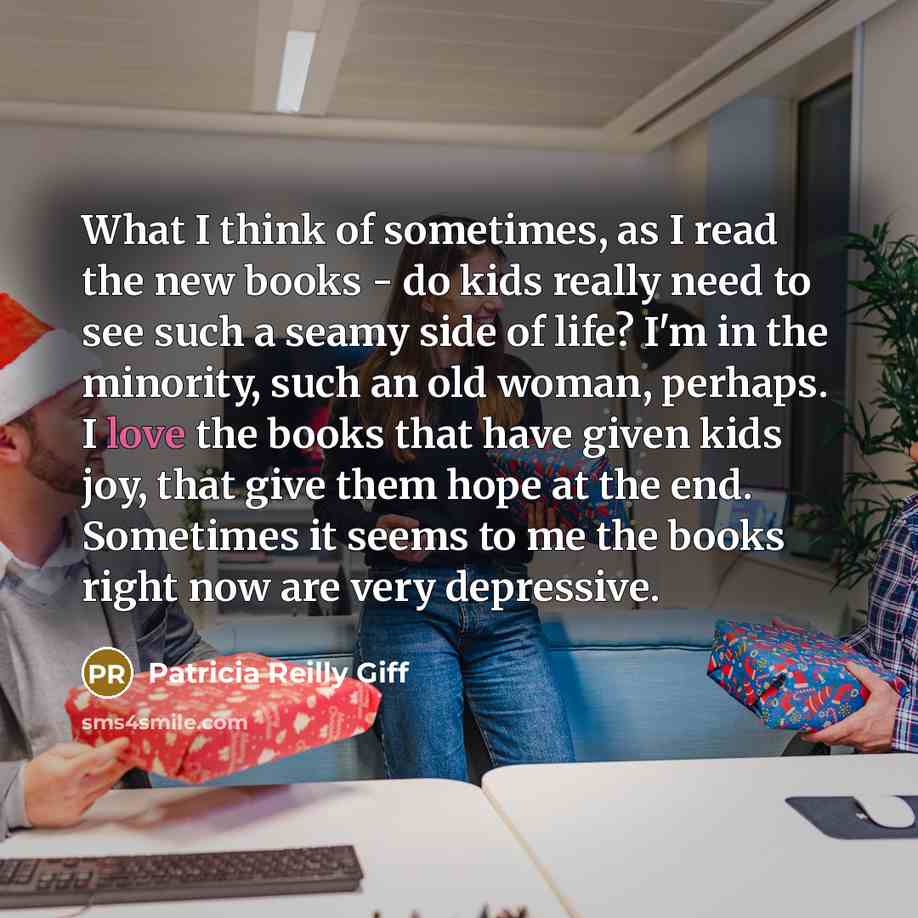 “What I think of sometimes, as I read the new…” quote by Patricia Reilly Giff