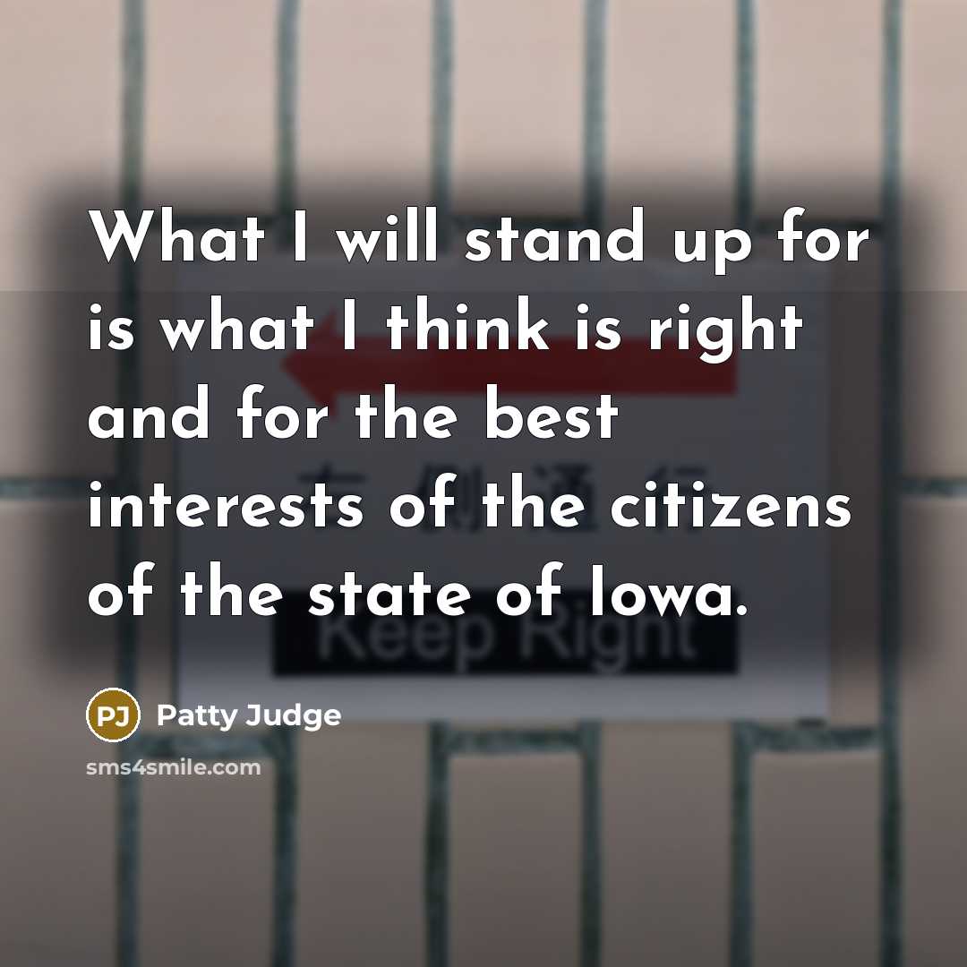 “What I will stand up for is what I think…” quote by Patty Judge
