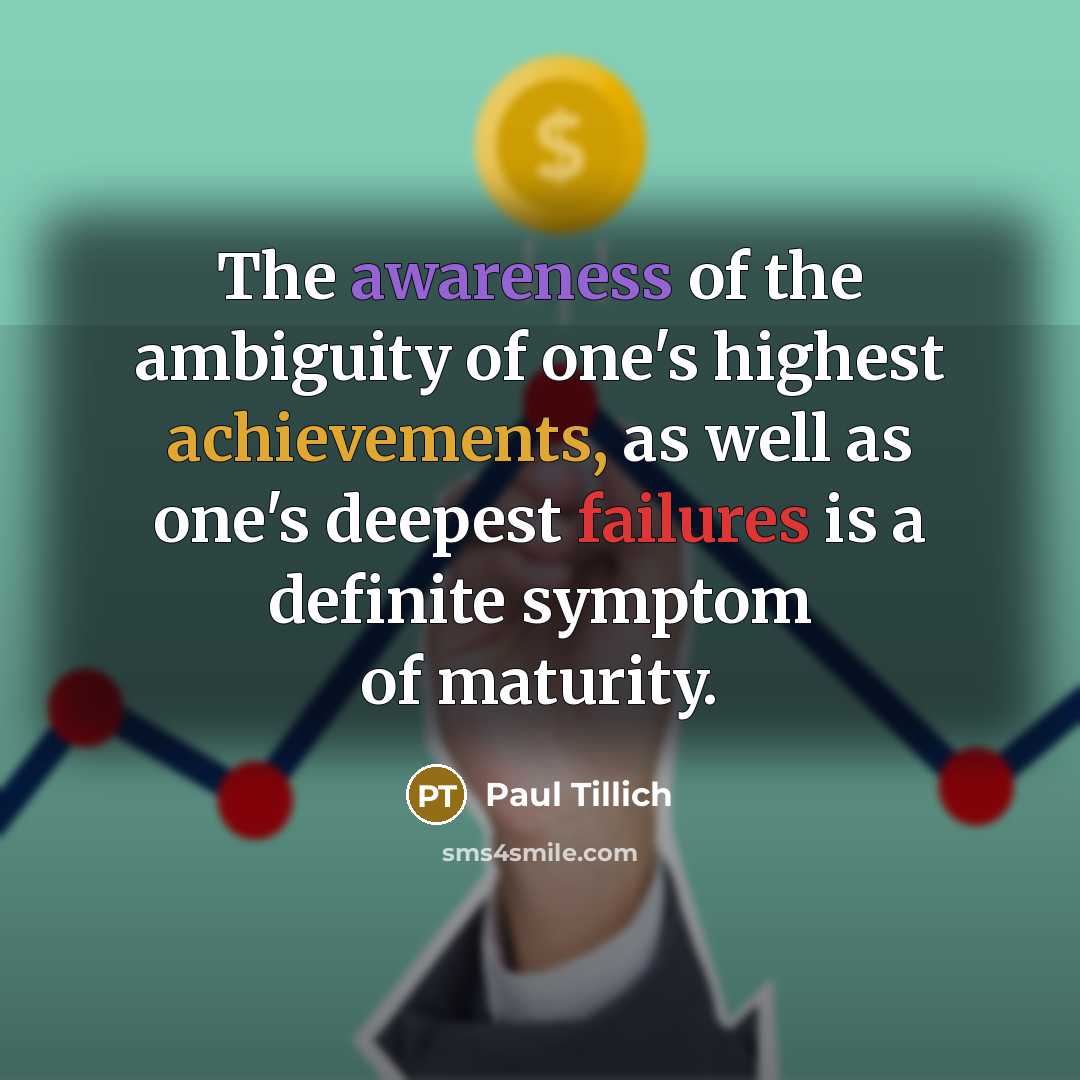 “The awareness of the ambiguity of one's highest achievements, as…” quote by Paul Tillich