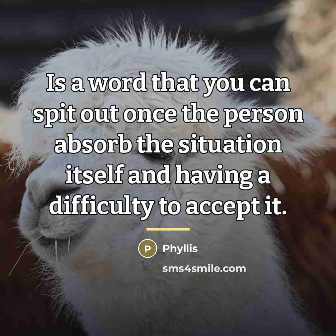 “Is a word that you can spit out once the…” quote by Phyllis