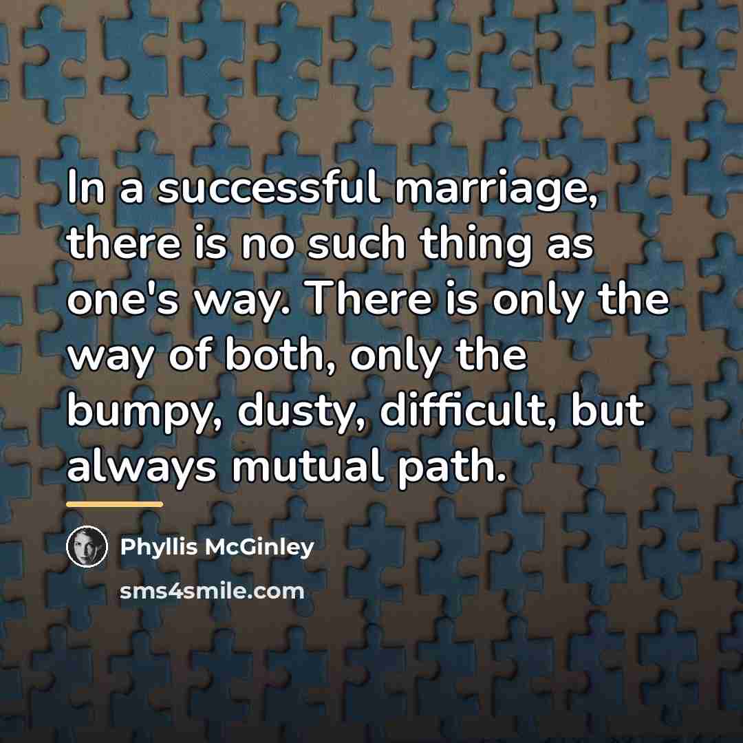“In a successful marriage, there is no such thing as…” quote by Phyllis McGinley