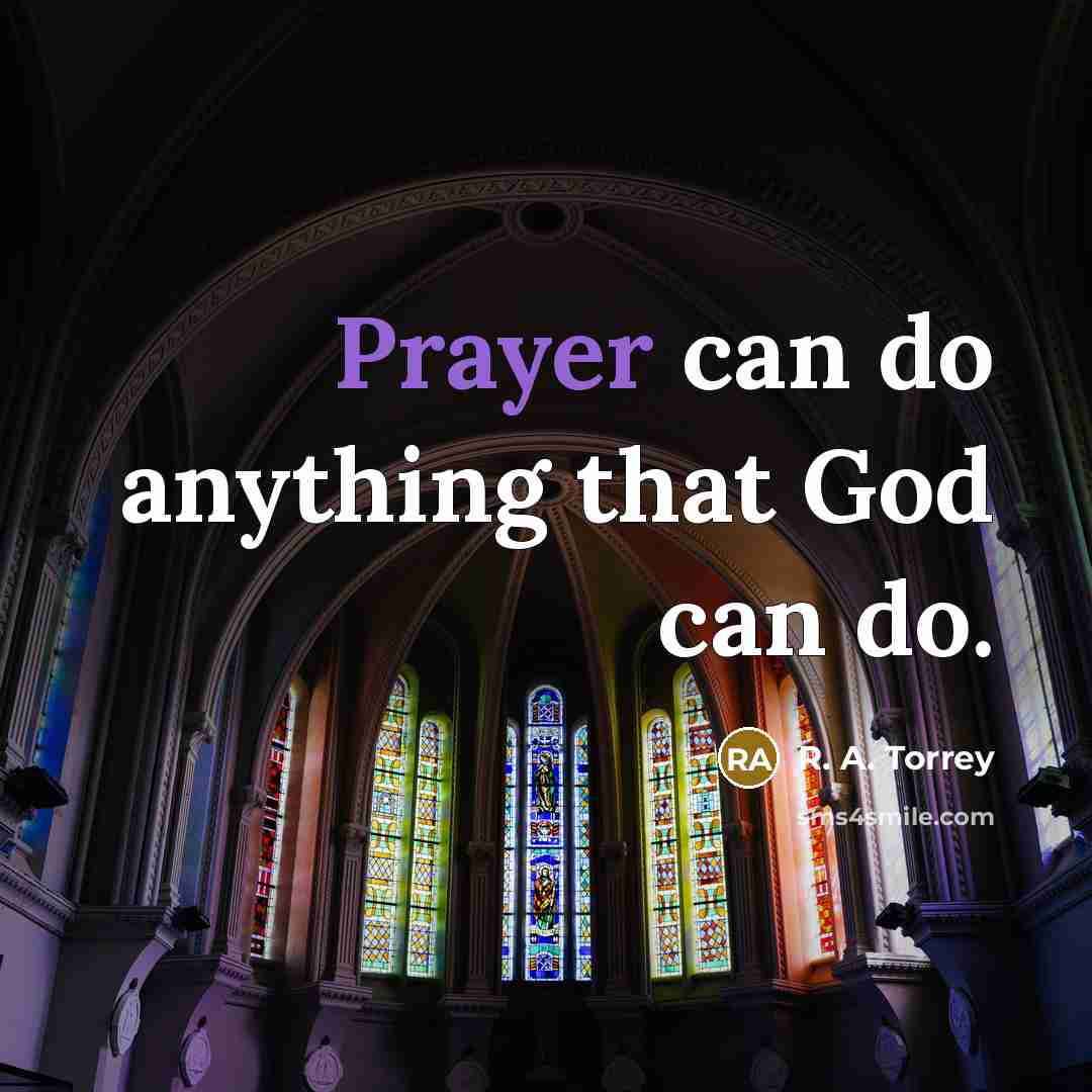 “Prayer can do anything that God can do.…” quote by R. A. Torrey