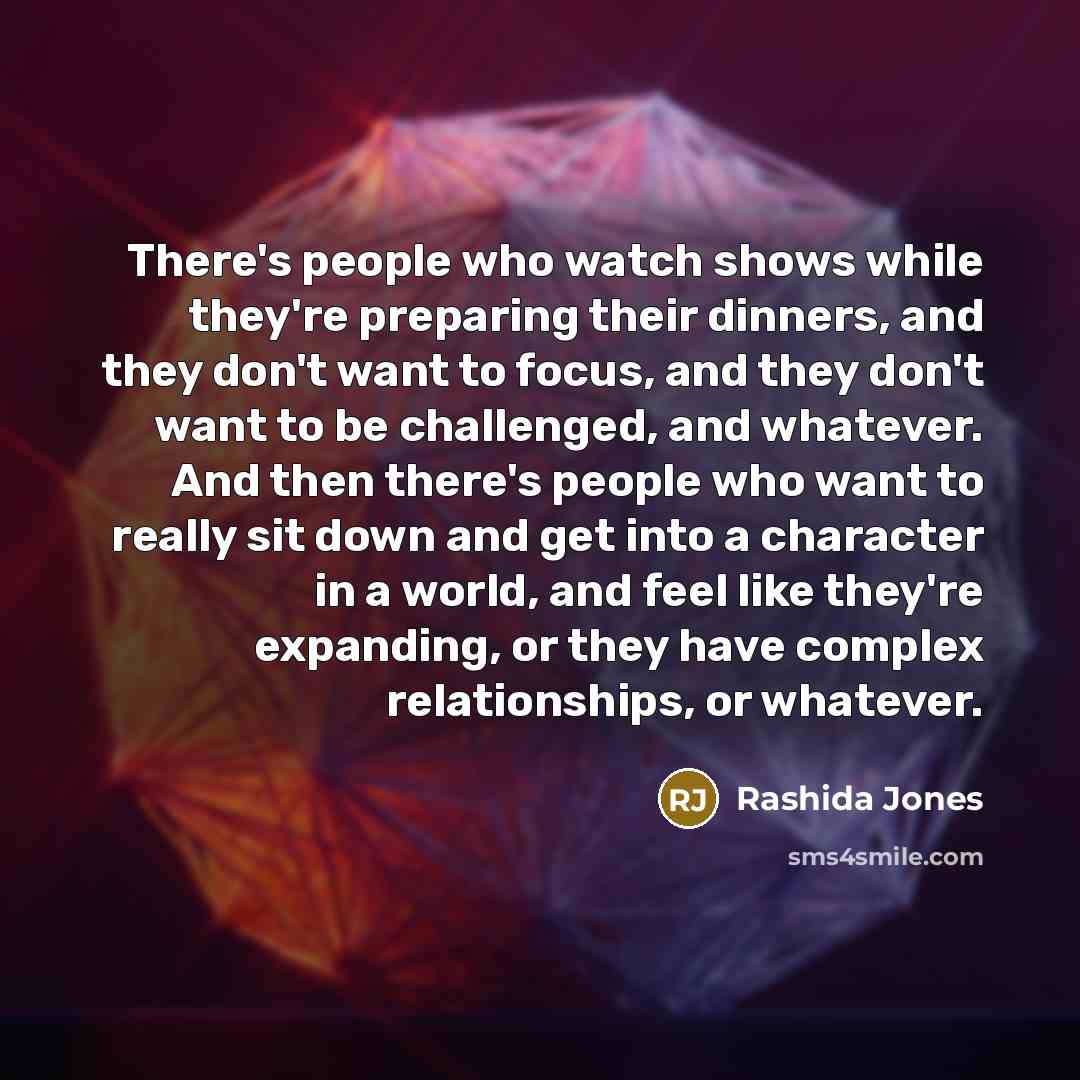 “There's people who watch shows while they're preparing their dinners,…” quote by Rashida Jones