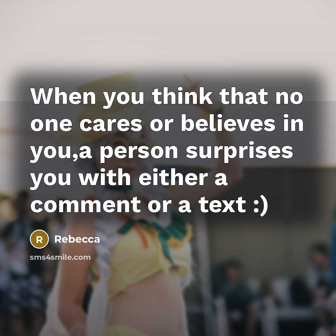“When you think that no one cares or believes in…” quote by Rebecca