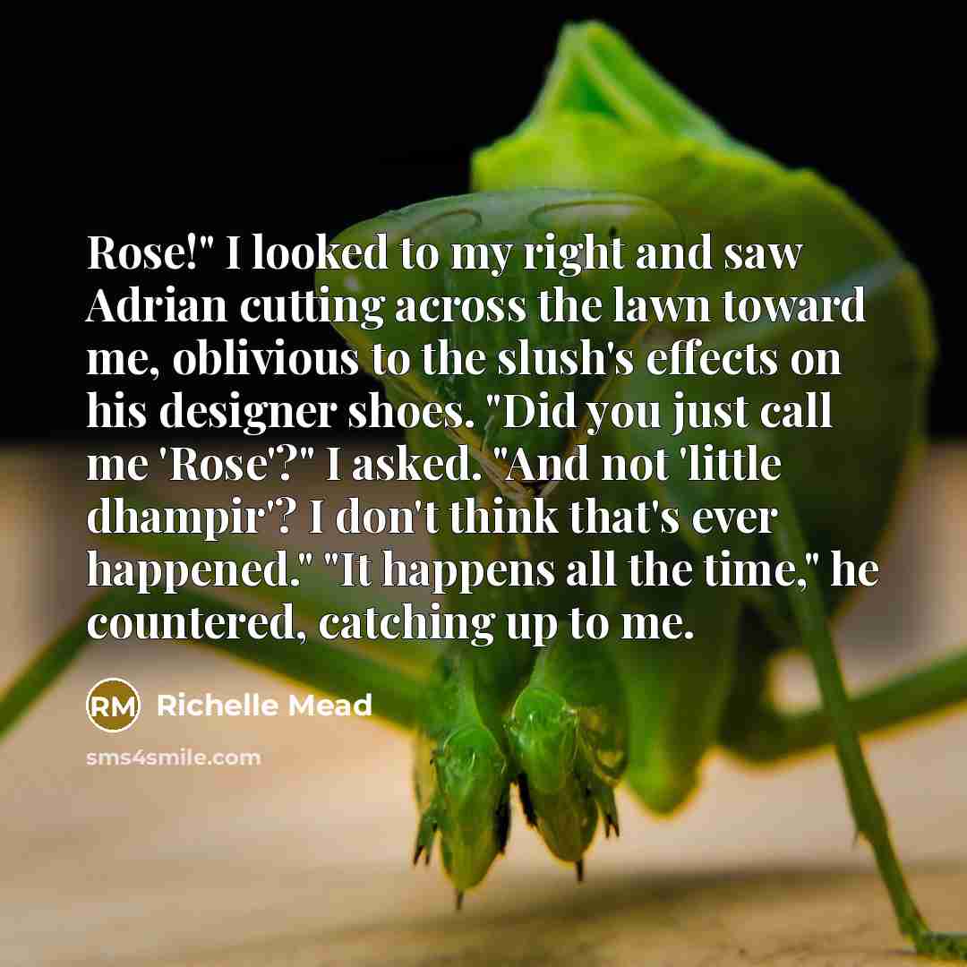 “Rose!" I looked to my right and saw Adrian cutting…” quote by Richelle Mead
