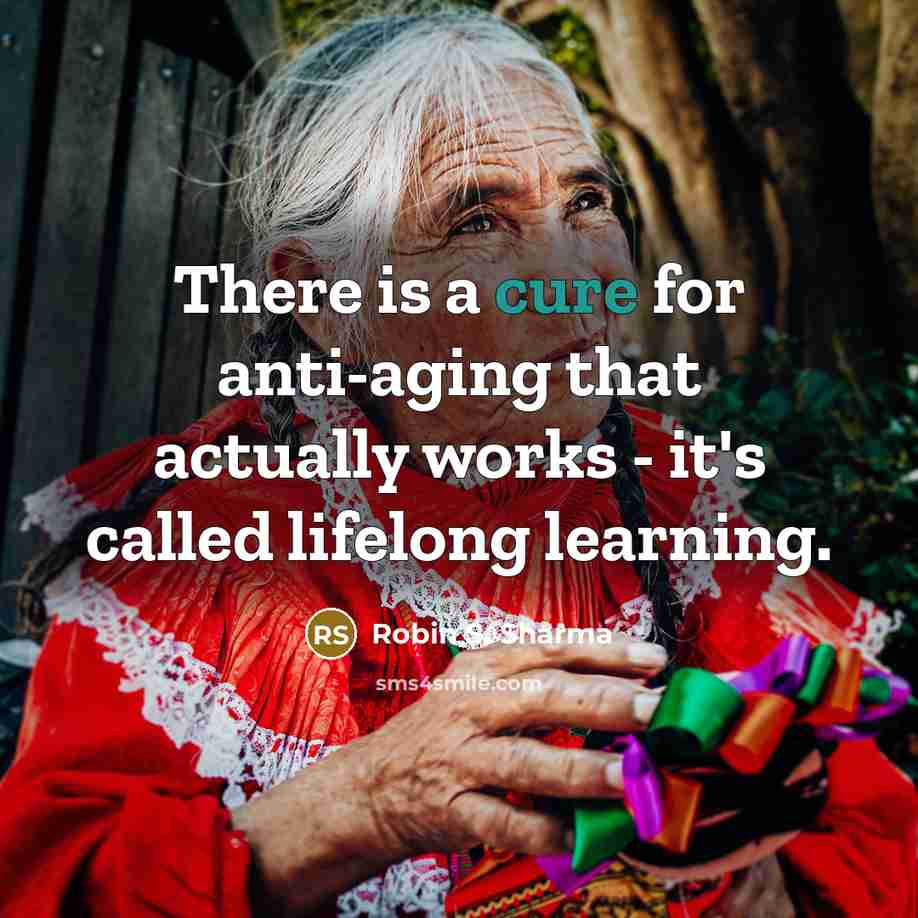 “There is a cure for anti-aging that actually works -…” quote by Robin S. Sharma