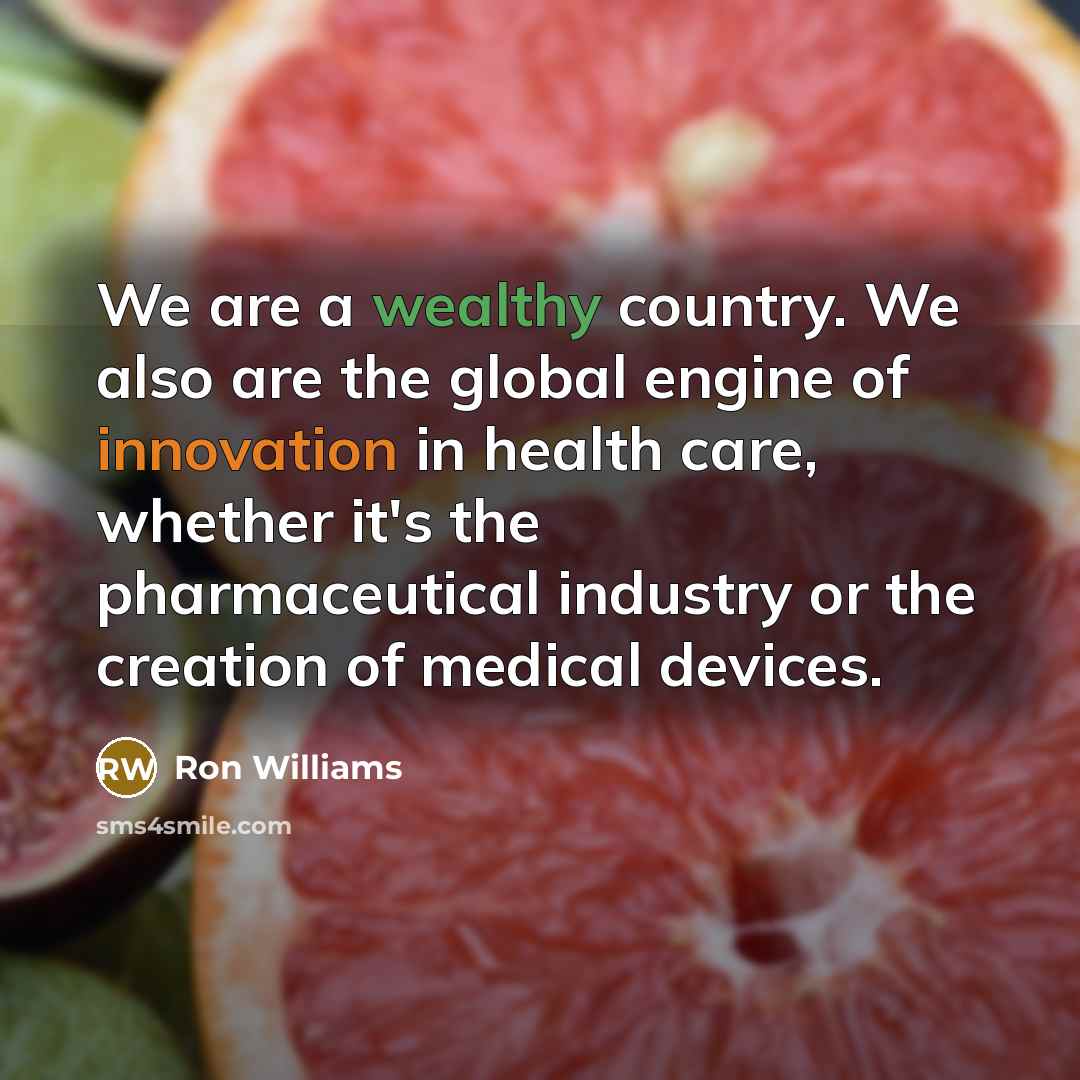 “We are a wealthy country. We also are the global…” quote by Ron Williams