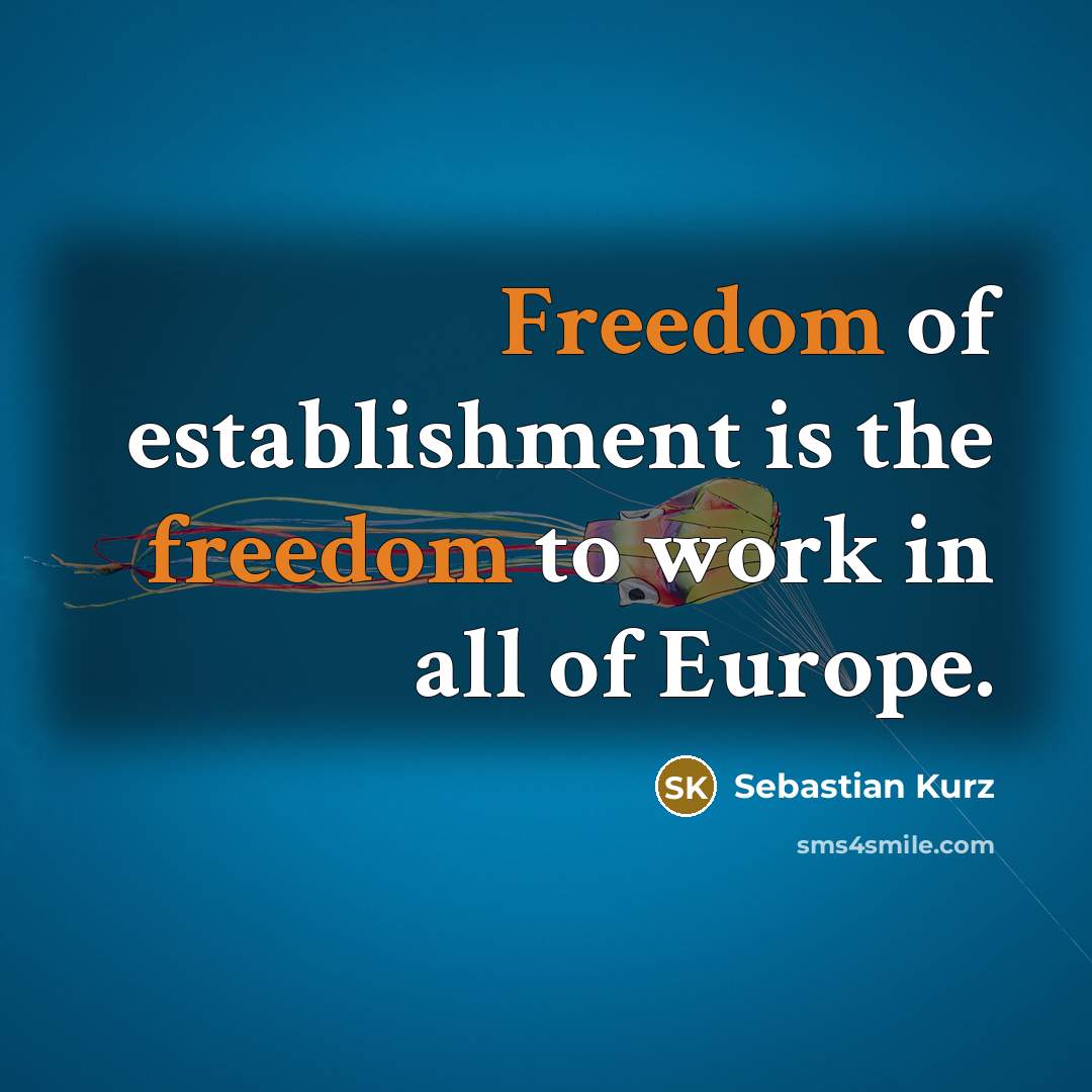 “Freedom of establishment is the freedom to work in all…” quote by Sebastian Kurz