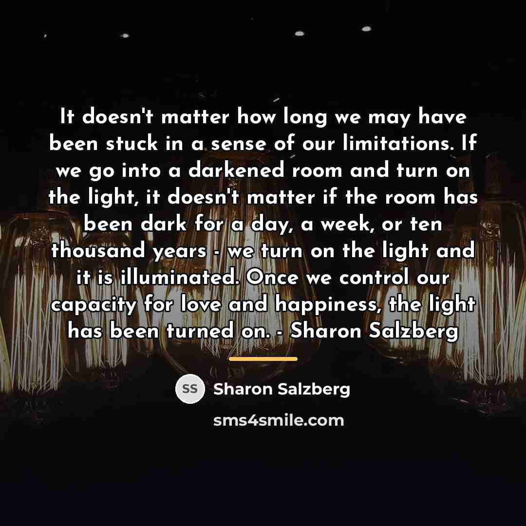 “It doesn't matter how long we may have been stuck…” quote by Sharon Salzberg