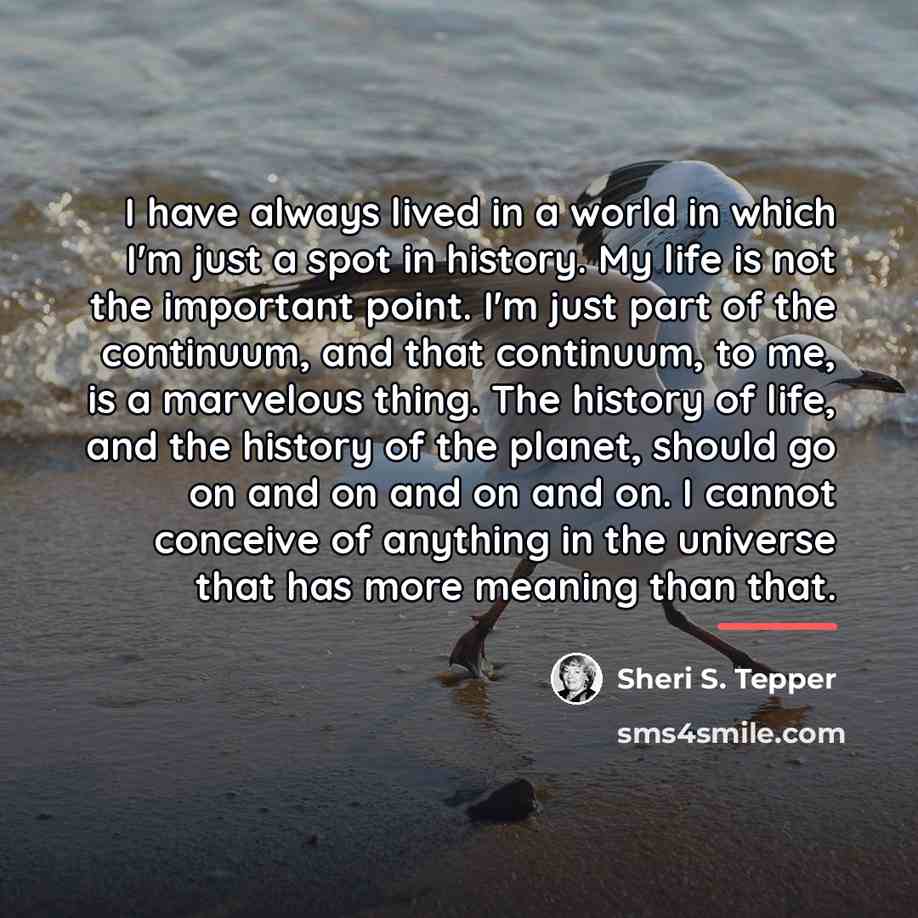 “I have always lived in a world in which I'm…” quote by Sheri S. Tepper