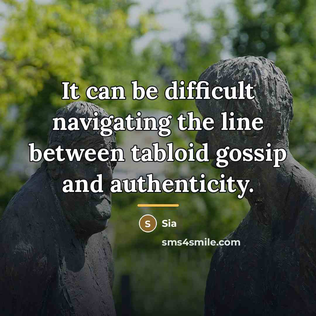 “It can be difficult navigating the line between tabloid gossip…” quote by Sia