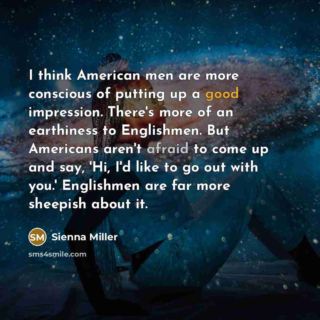 “I think American men are more conscious of putting up…” quote by Sienna Miller