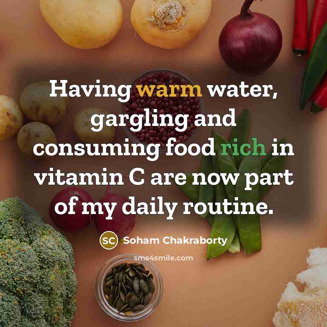 “Having warm water, gargling and consuming food rich in vitamin…” quote by Soham Chakraborty