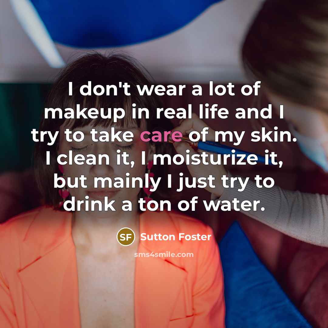 “I don't wear a lot of makeup in real life…” quote by Sutton Foster