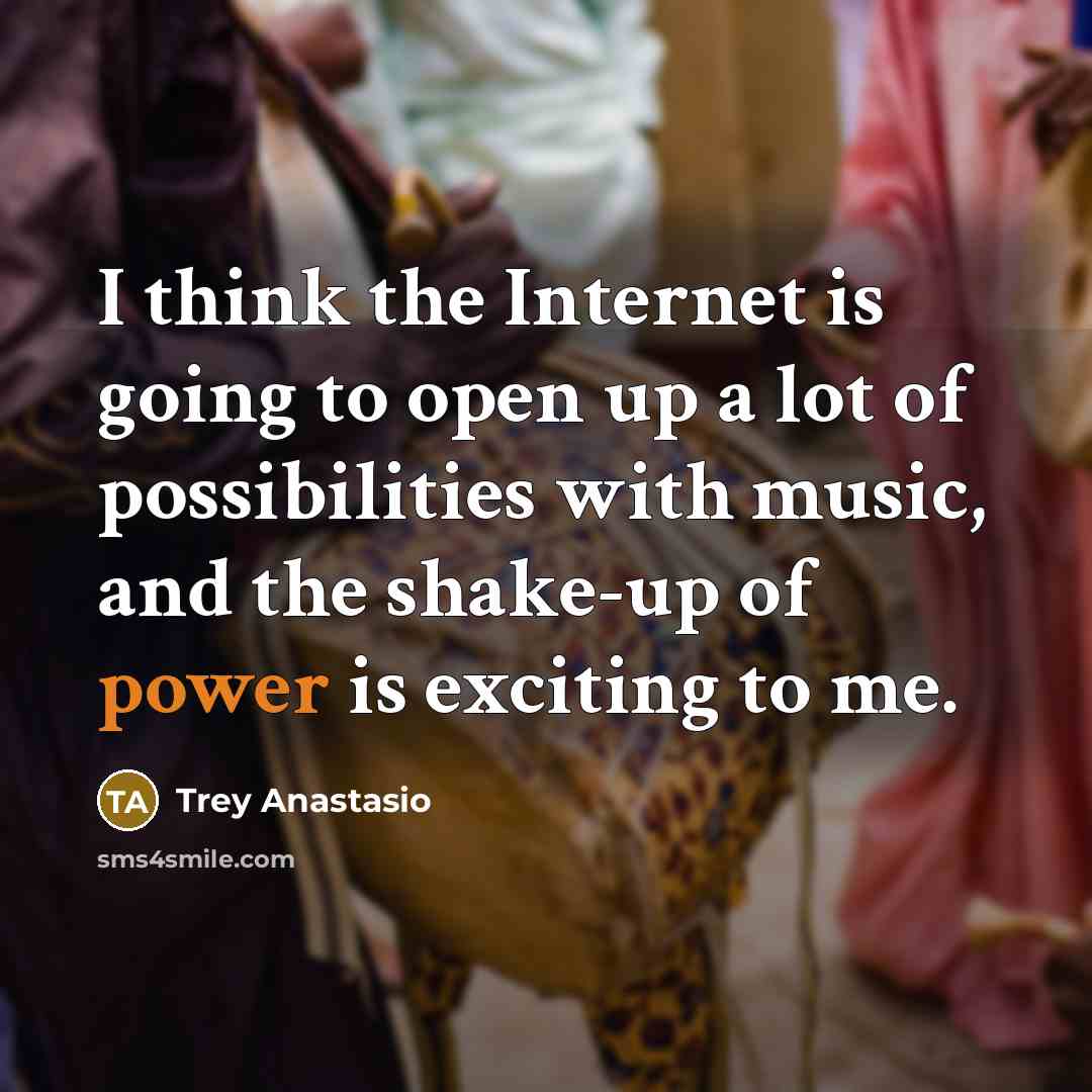“I think the Internet is going to open up a…” quote by Trey Anastasio