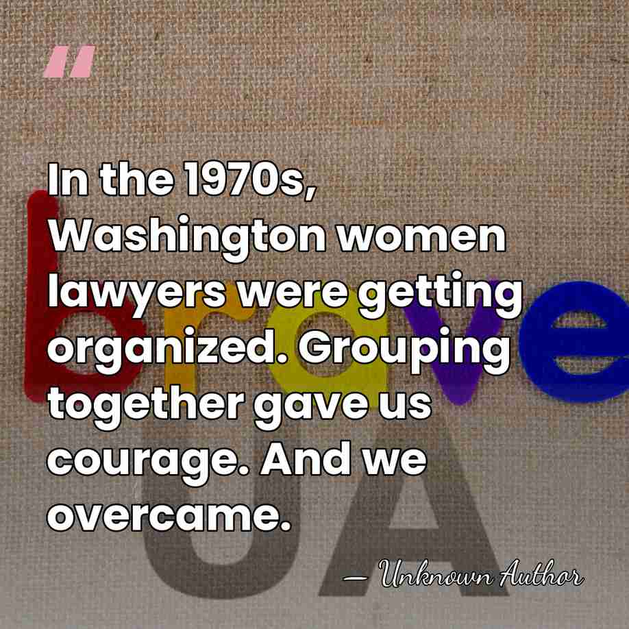 In the 1970s, Washington women lawyers were getting organized. Grouping together gave&hellip; - Unknown Author