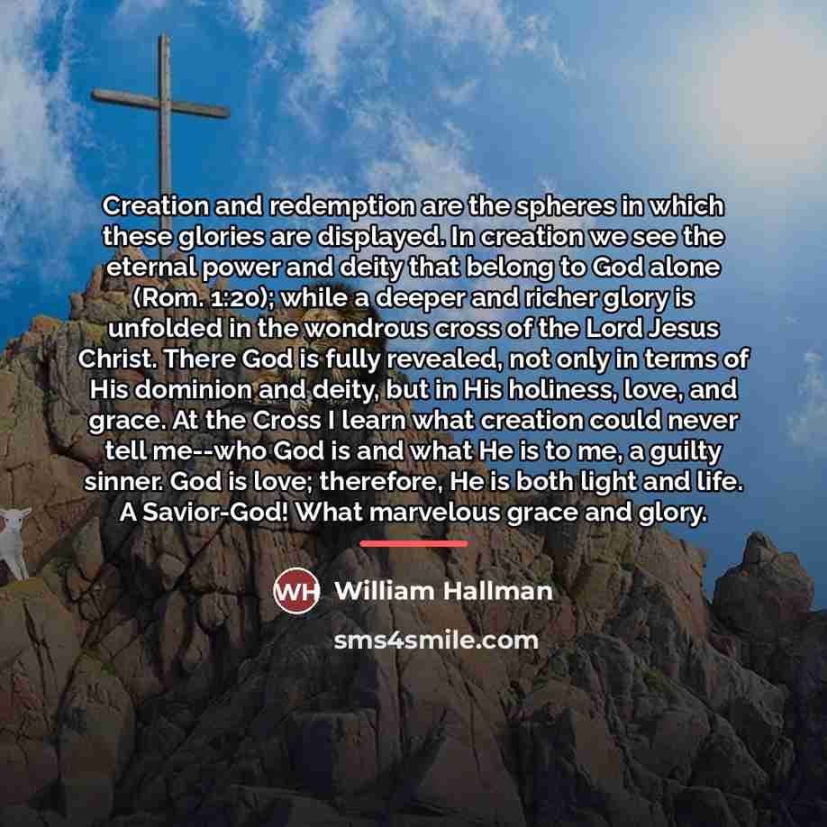 “Creation and redemption are the spheres in which these glories…” quote by William Hallman
