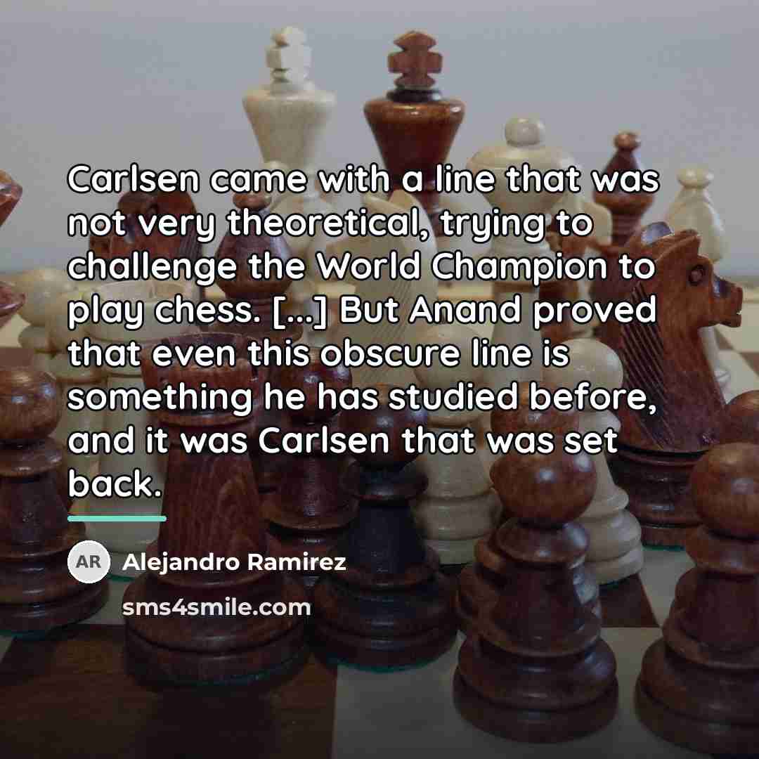 “Carlsen came with a line that was not very theoretical,…” quote by Alejandro Ramirez