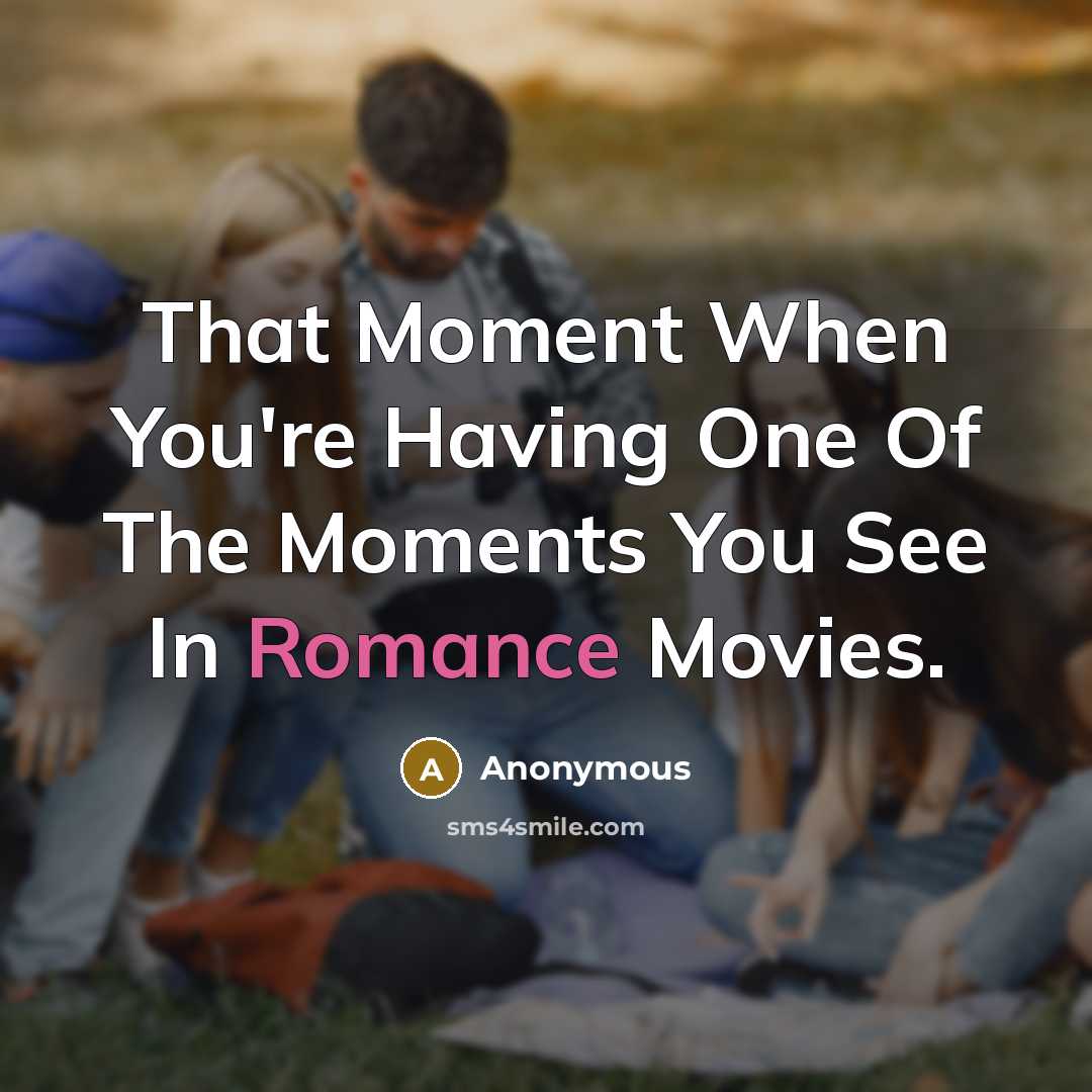 “That Moment When You're Having One Of The Moments You…” quote by Anonymous