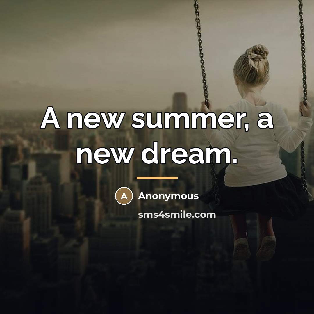 “A new summer, a new dream.…” quote by Anonymous
