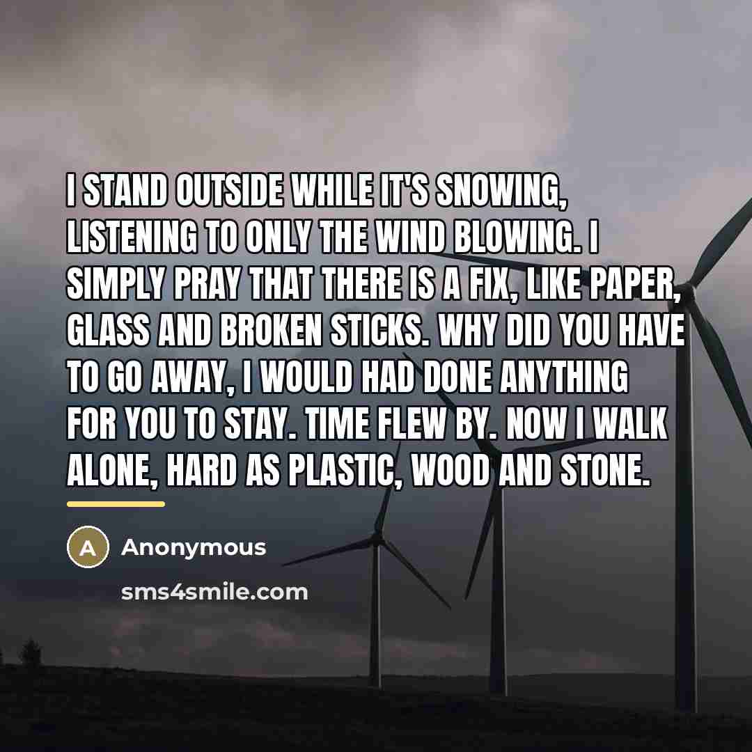 “I stand outside while it's snowing, listening to only the…” quote by Anonymous
