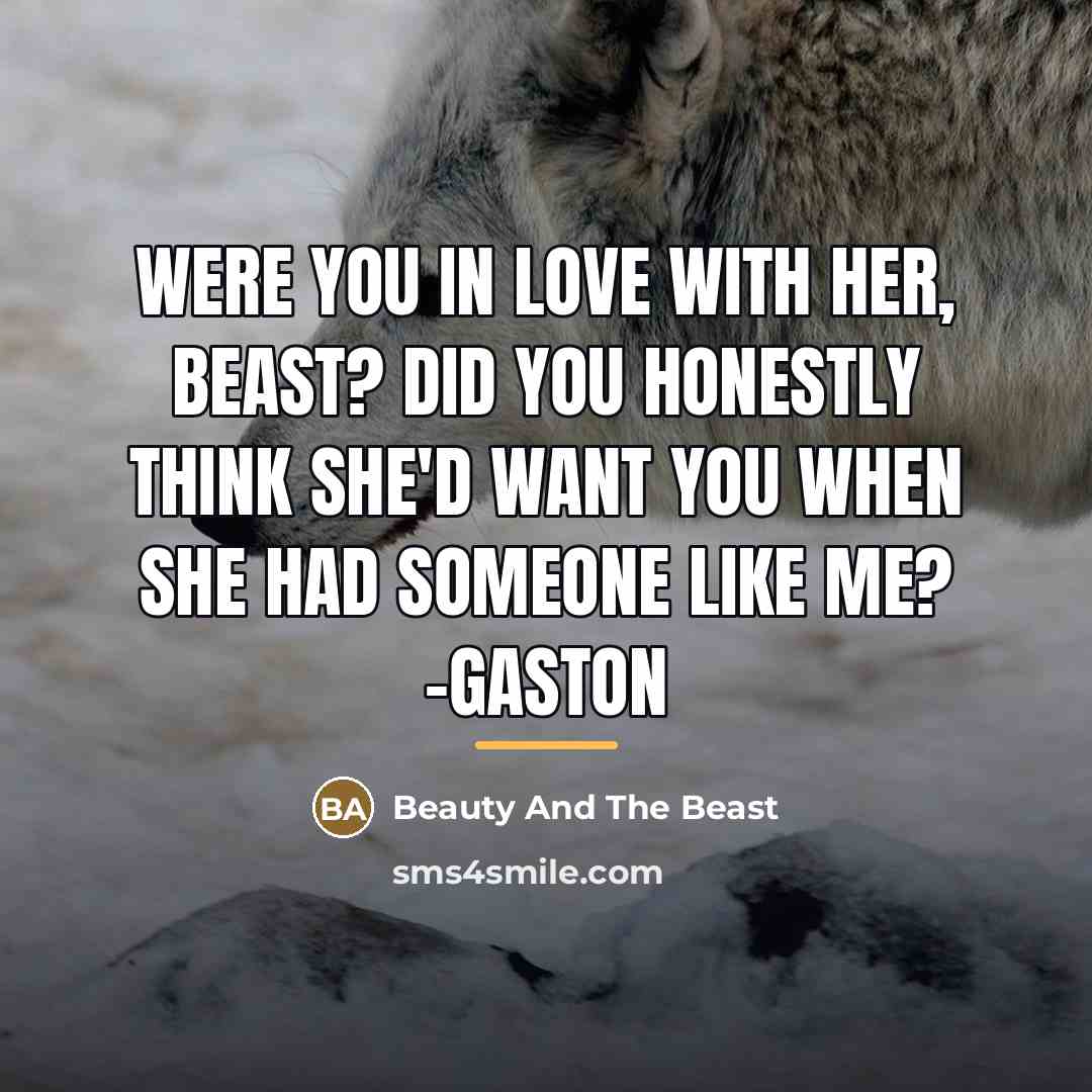 “Were you in love with her, Beast? Did you honestly…” quote by Beauty And The Beast
