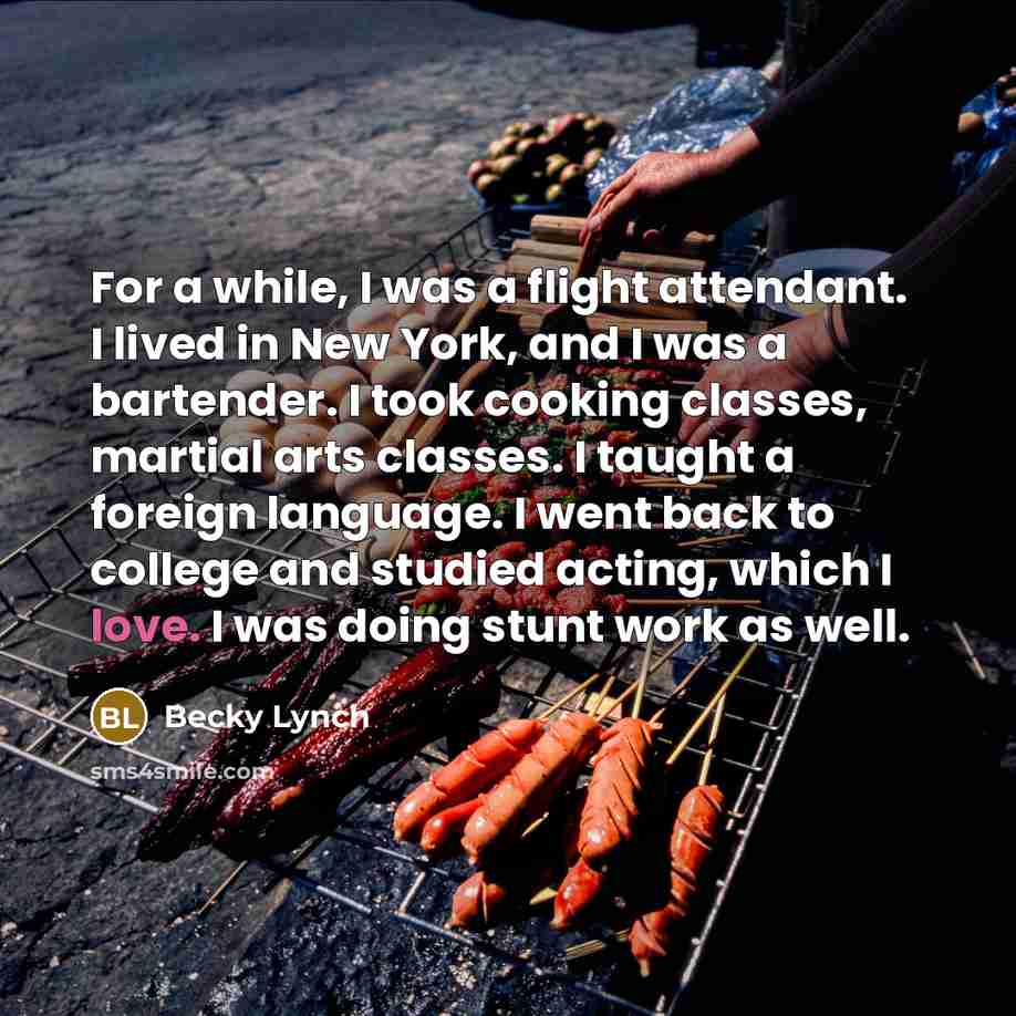 “For a while, I was a flight attendant. I lived…” quote by Becky Lynch