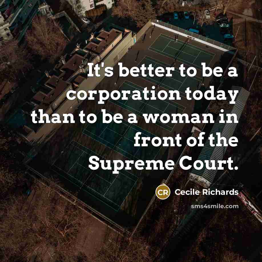 “It's better to be a corporation today than to be…” quote by Cecile Richards