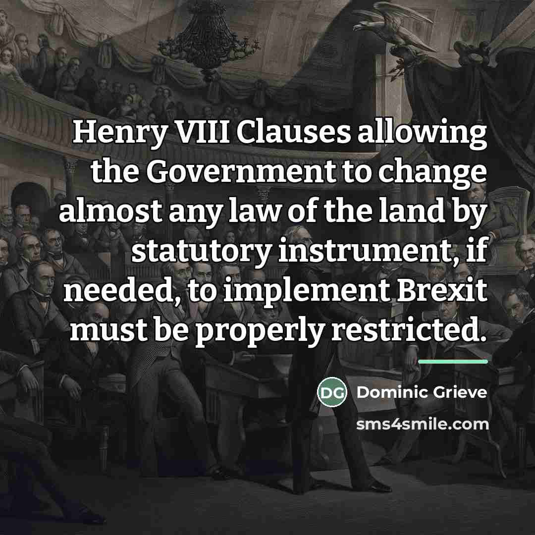 “Henry VIII Clauses allowing the Government to change almost any…” quote by Dominic Grieve