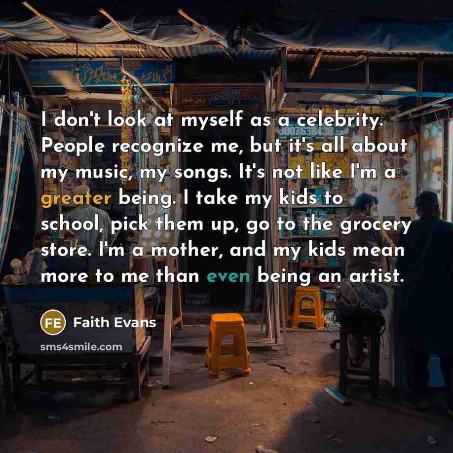 “I don't look at myself as a celebrity. People recognize…” quote by Faith Evans