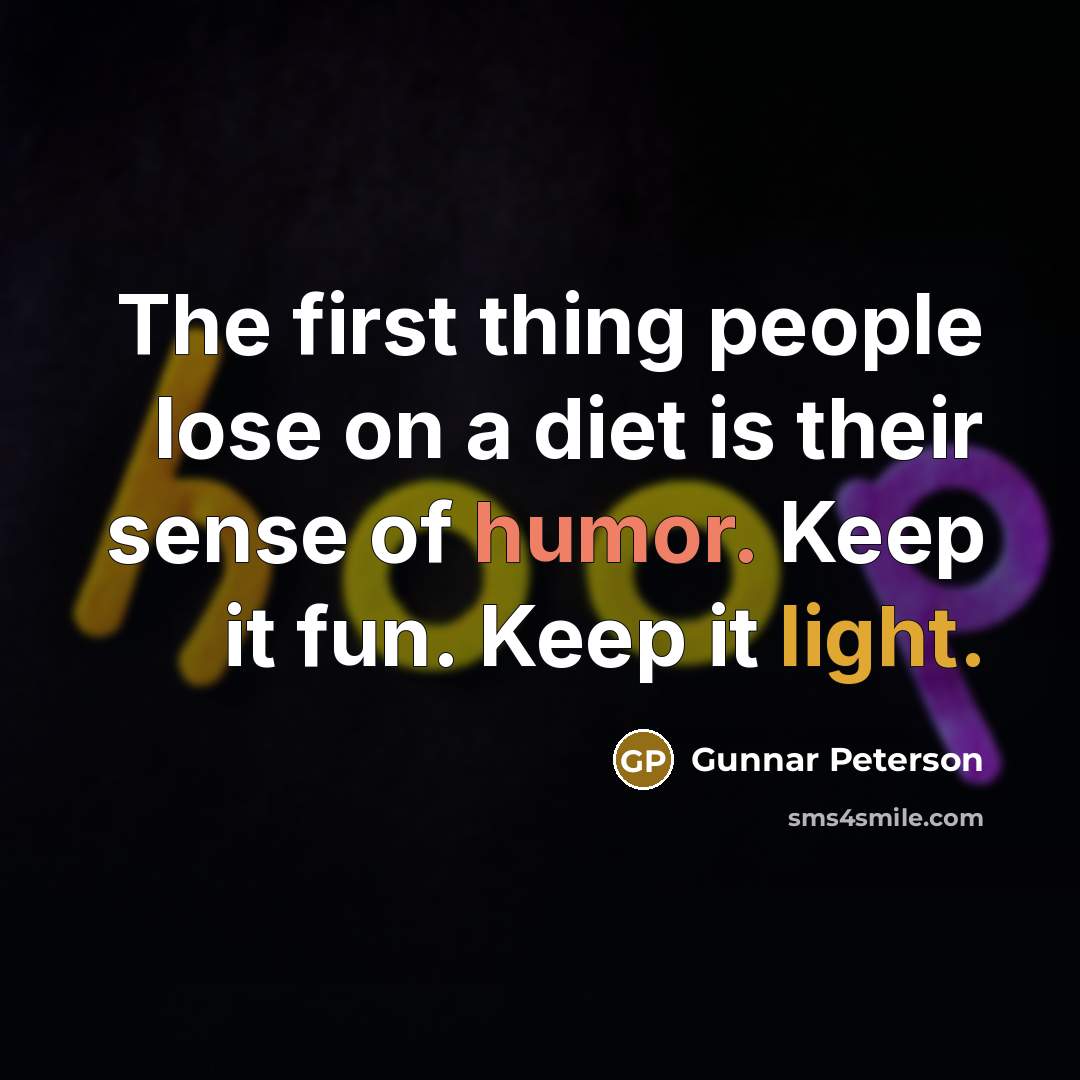 “The first thing people lose on a diet is their…” quote by Gunnar Peterson