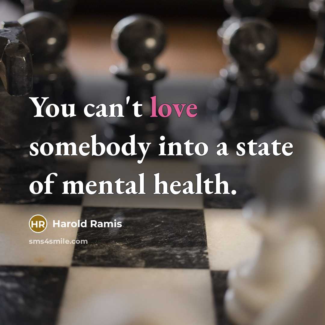 “You can't love somebody into a state of mental health.…” quote by Harold Ramis