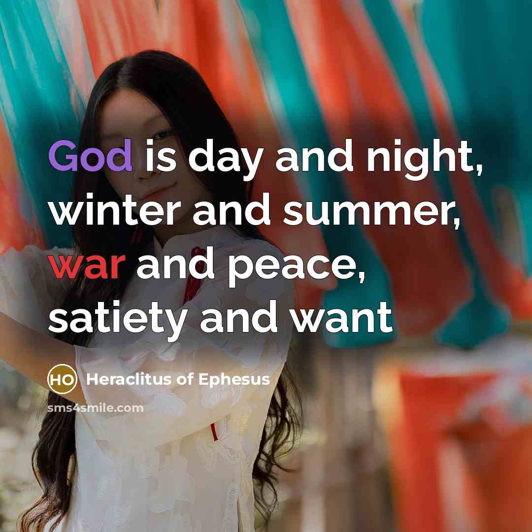 “God is day and night, winter and summer, war and…” quote by Heraclitus Of Ephesus
