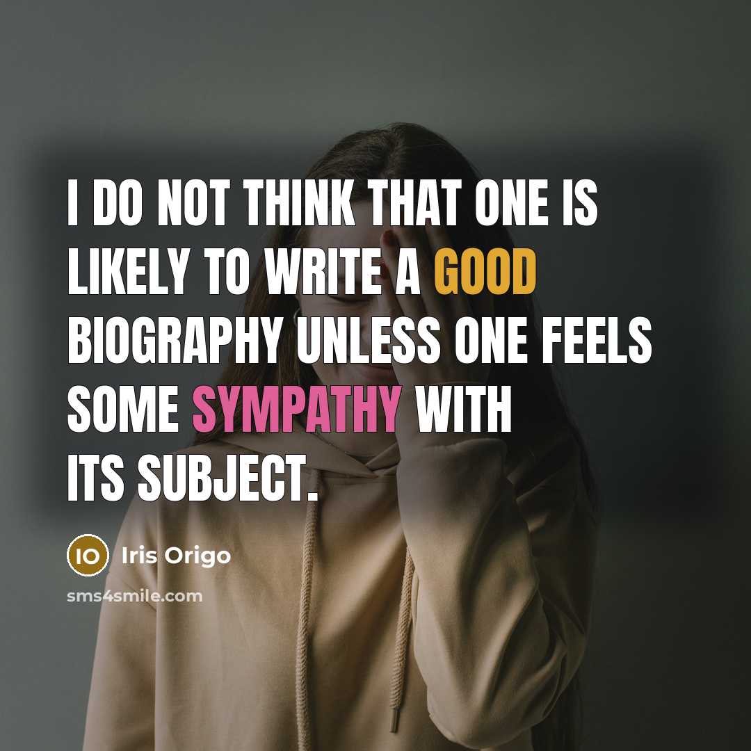 “I do not think that one is likely to write…” quote by Iris Origo