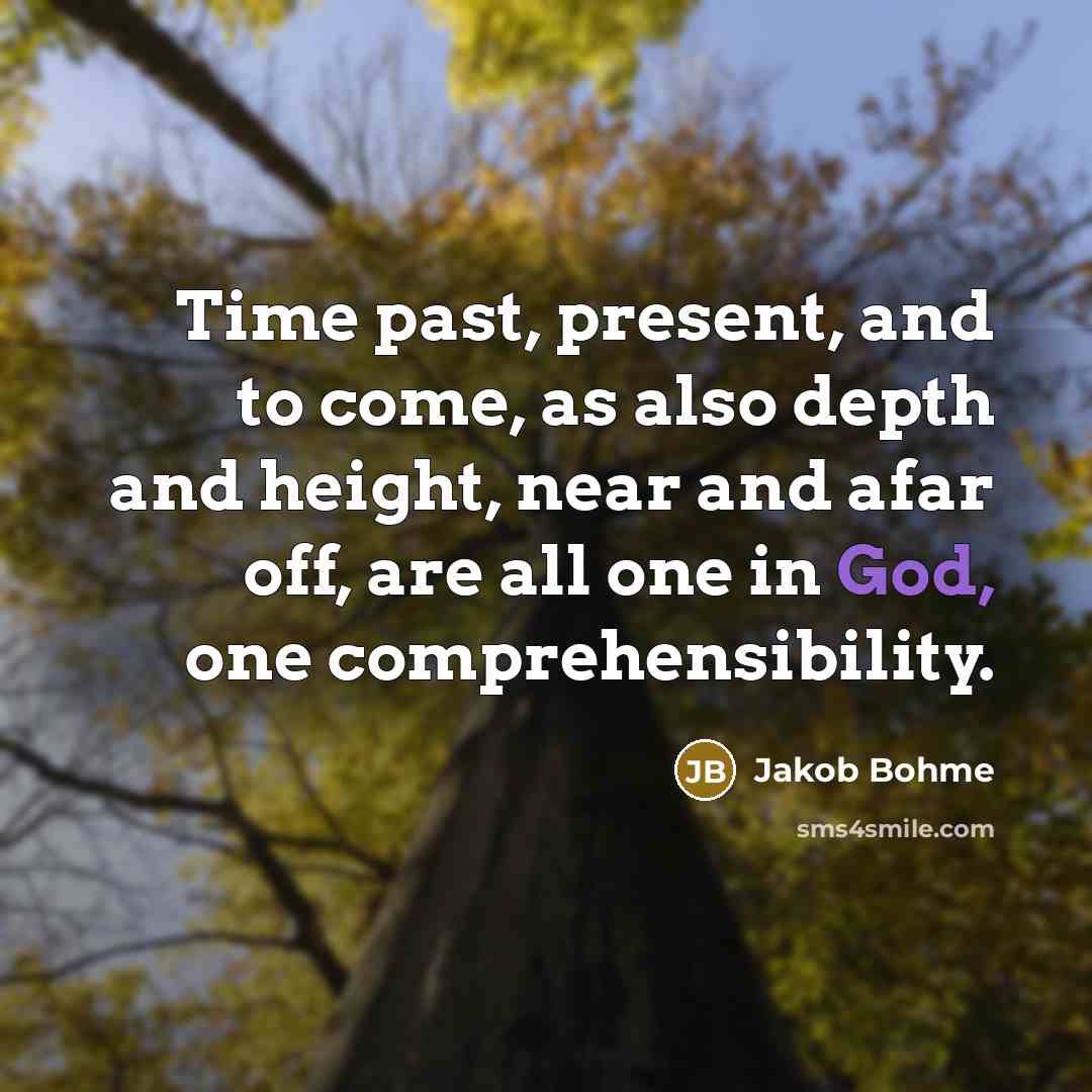 “Time past, present, and to come, as also depth and…” quote by Jakob Bohme