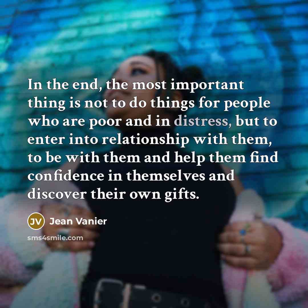 “In the end, the most important thing is not to…” quote by Jean Vanier