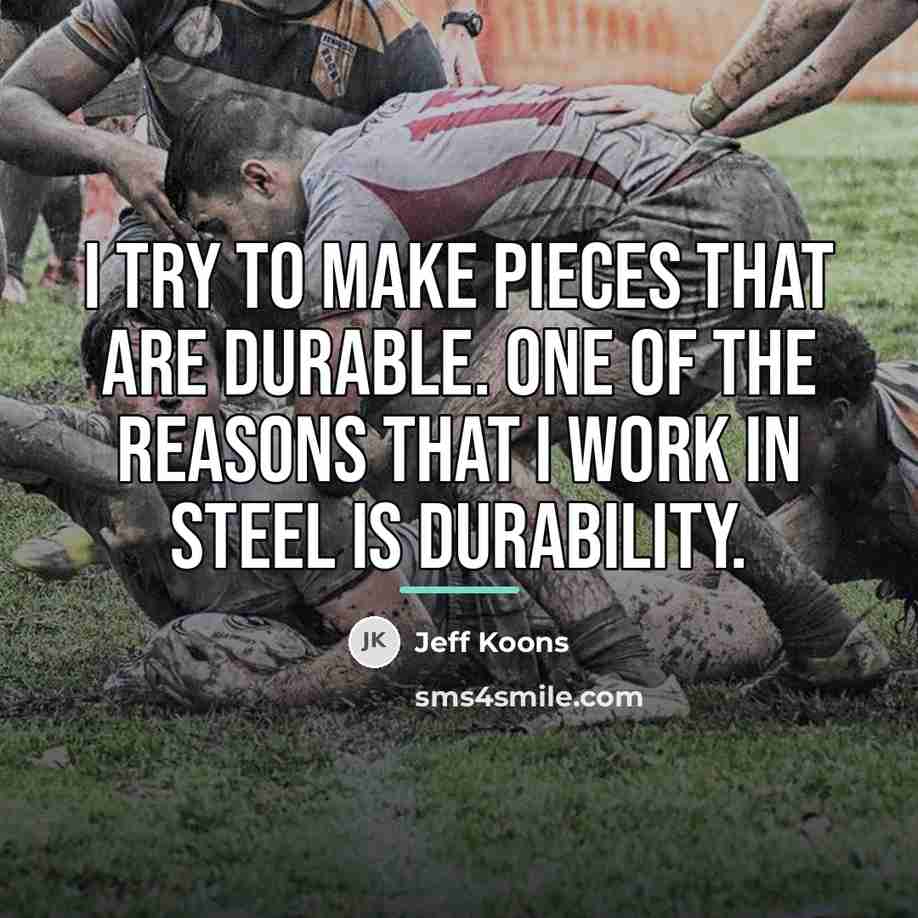 “I try to make pieces that are durable. One of…” quote by Jeff Koons