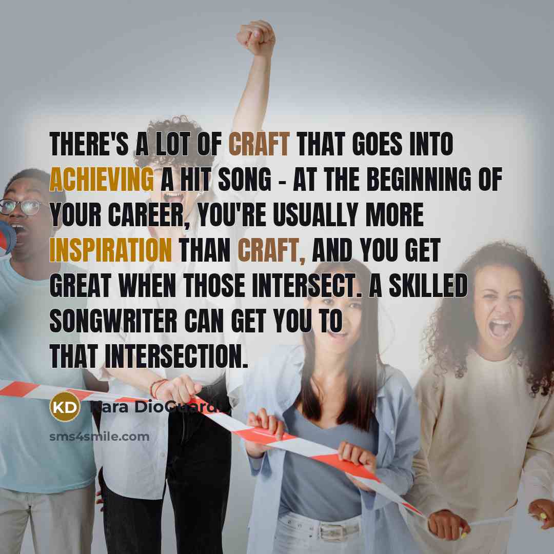 “There's a lot of craft that goes into achieving a…” quote by Kara DioGuardi