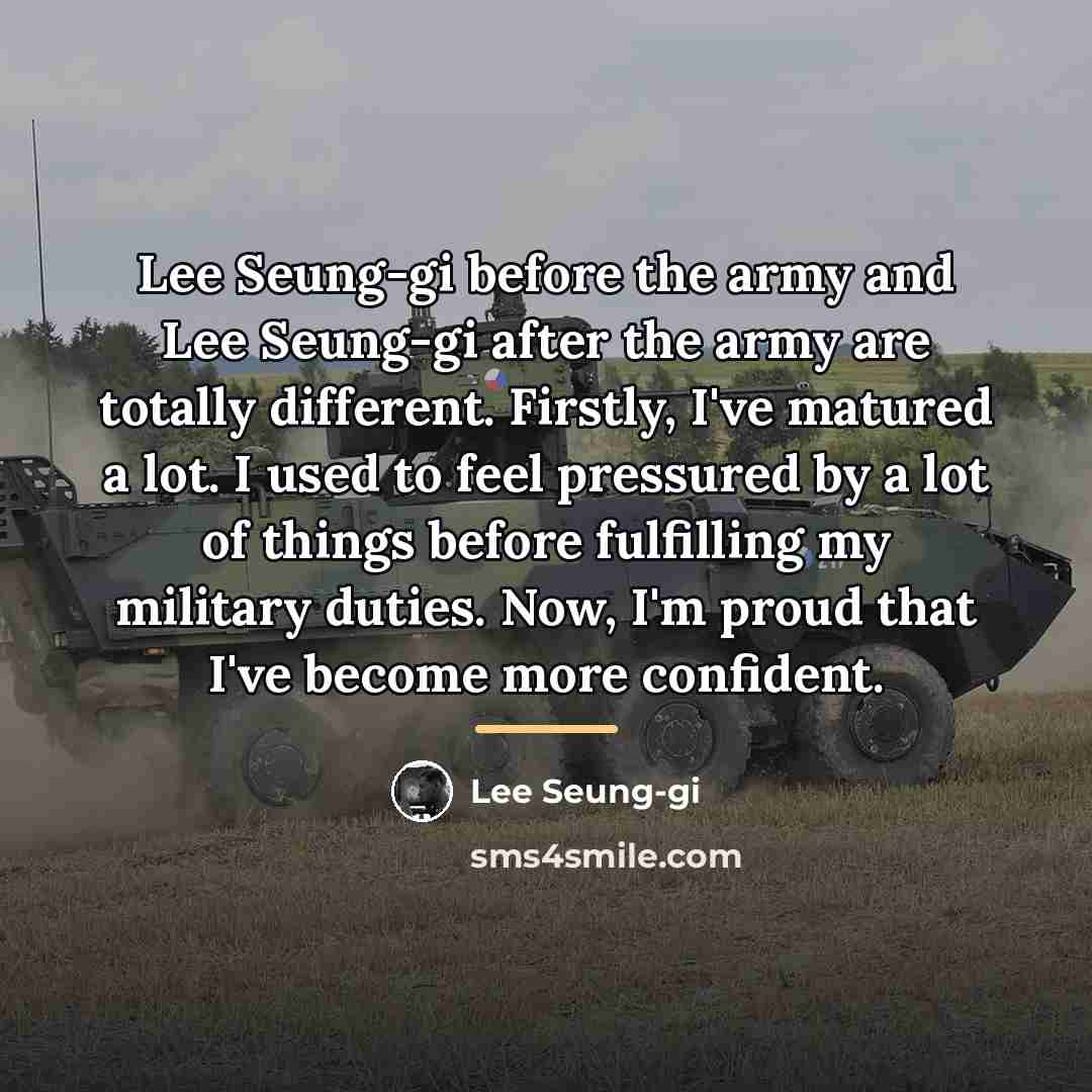 “Lee Seung-gi before the army and Lee Seung-gi after the…” quote by Lee Seung-gi