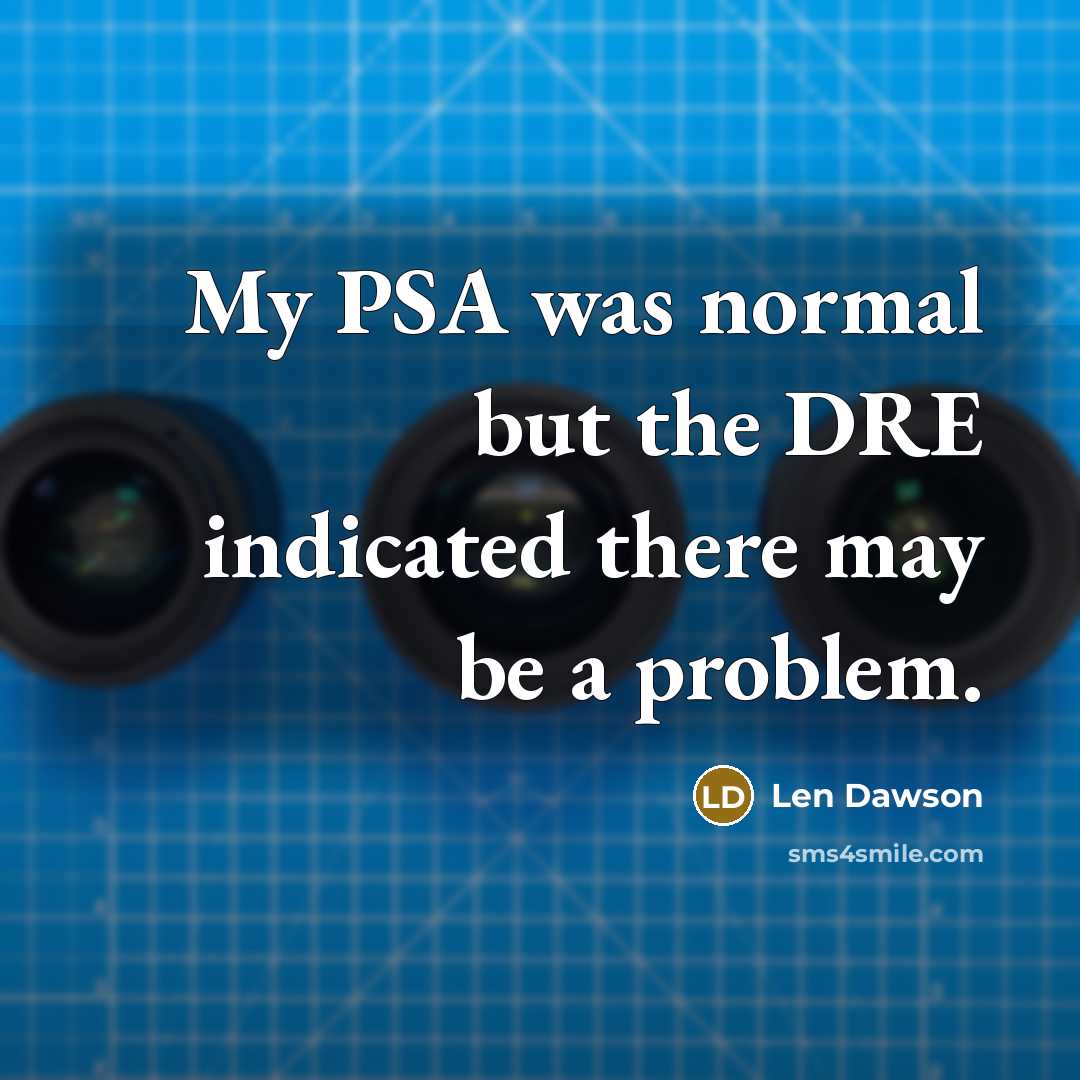 “My PSA was normal but the DRE indicated there may…” quote by Len Dawson