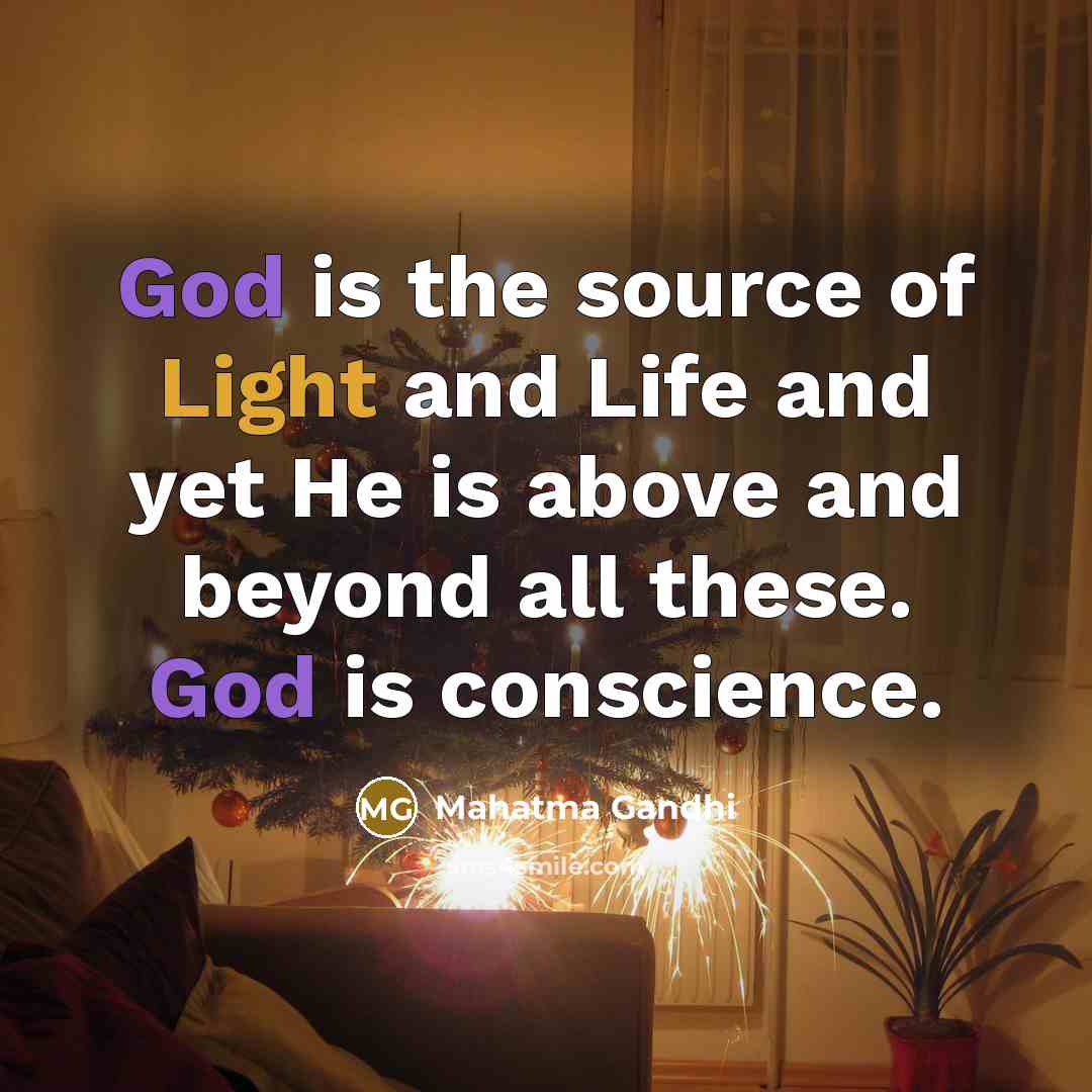 “God is the source of Light and Life and yet…” quote by Mahatma Gandhi