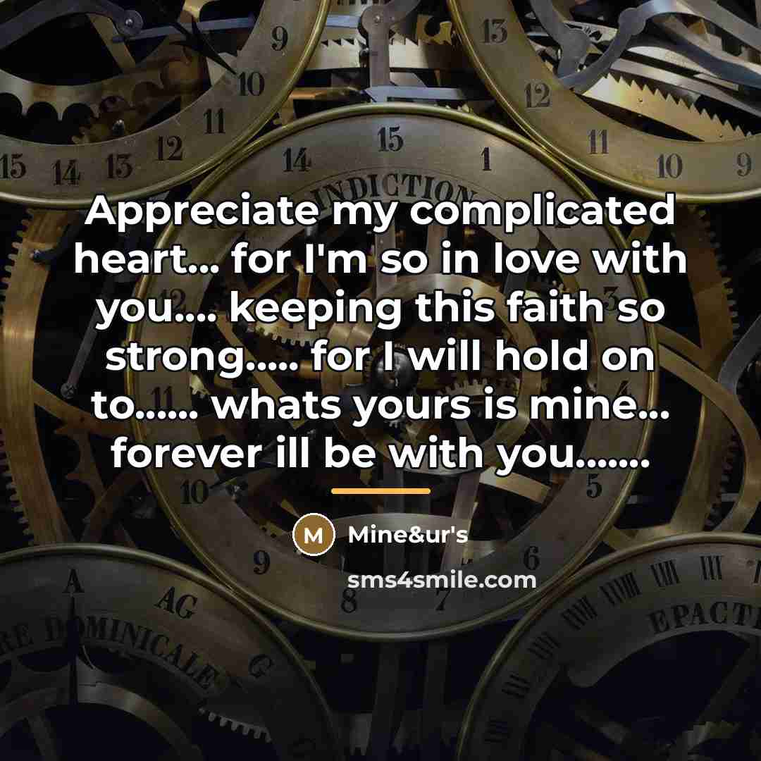 “Appreciate my complicated heart... for I'm so in love with…” quote by Mine&ur's