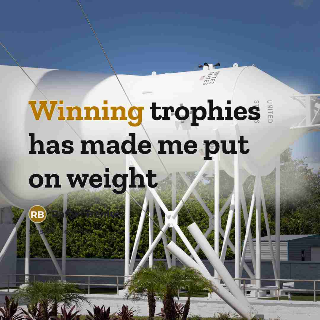 “Winning trophies has made me put on weight…” quote by Rafael Benitez