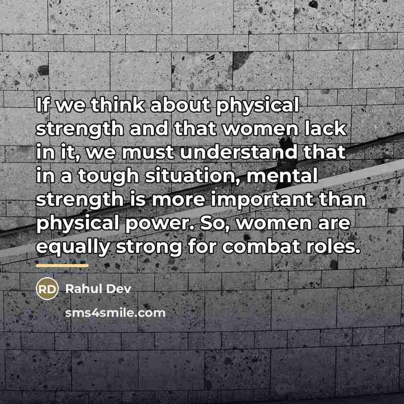 “If we think about physical strength and that women lack…” quote by Rahul Dev