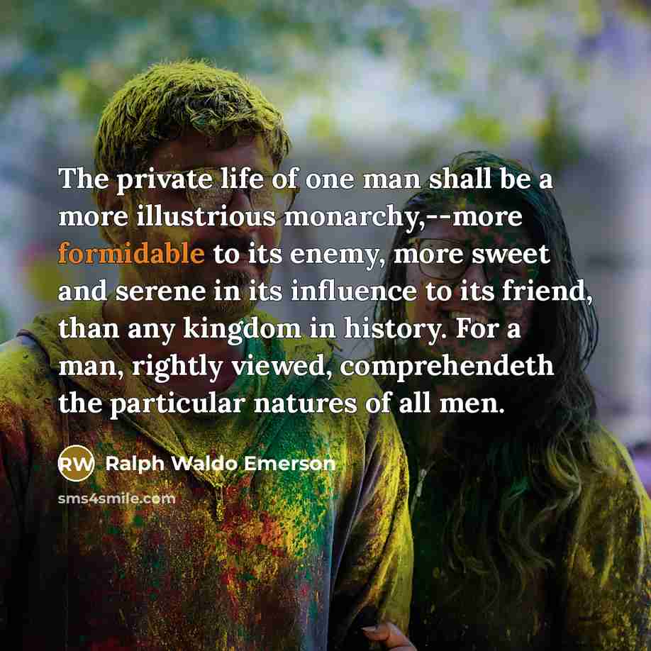 “The private life of one man shall be a more…” quote by Ralph Waldo Emerson